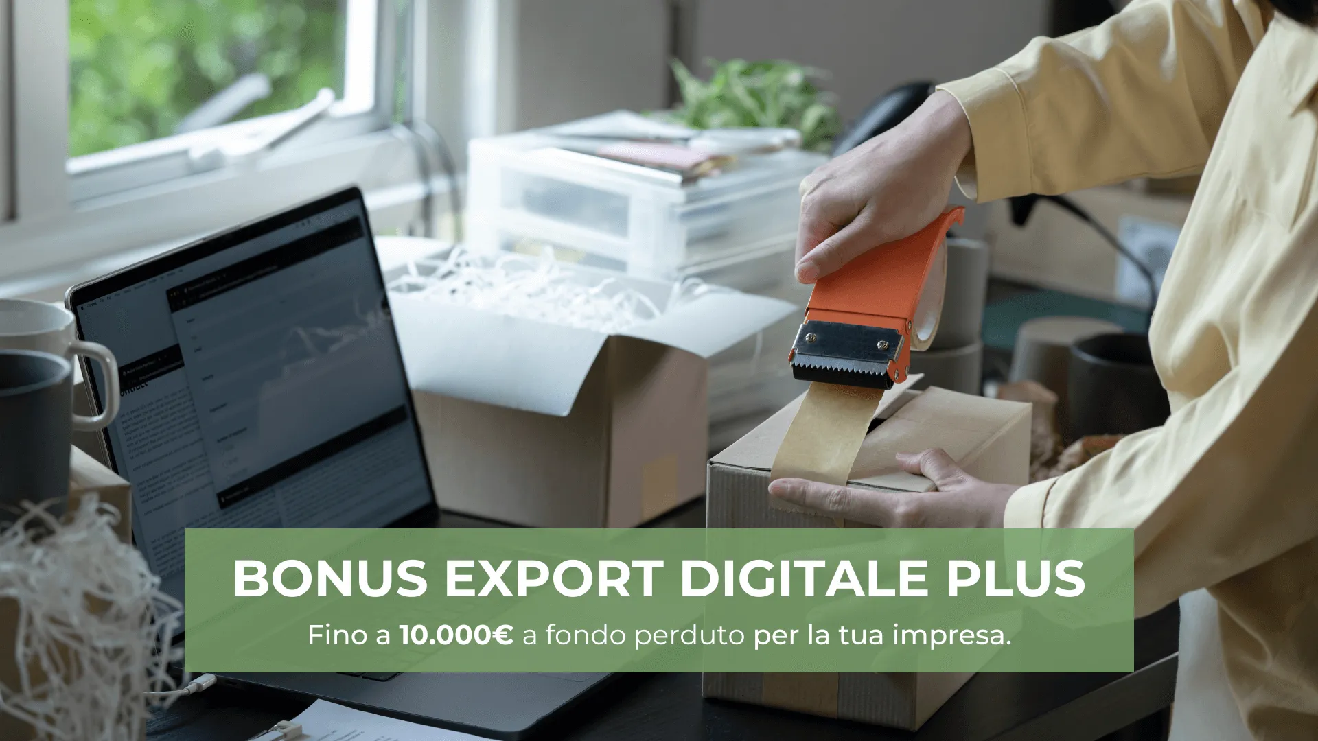 Approfitta del Bonus Export Digitale Plus: e-commerce, siti web e digital marketing per la tua azienda.