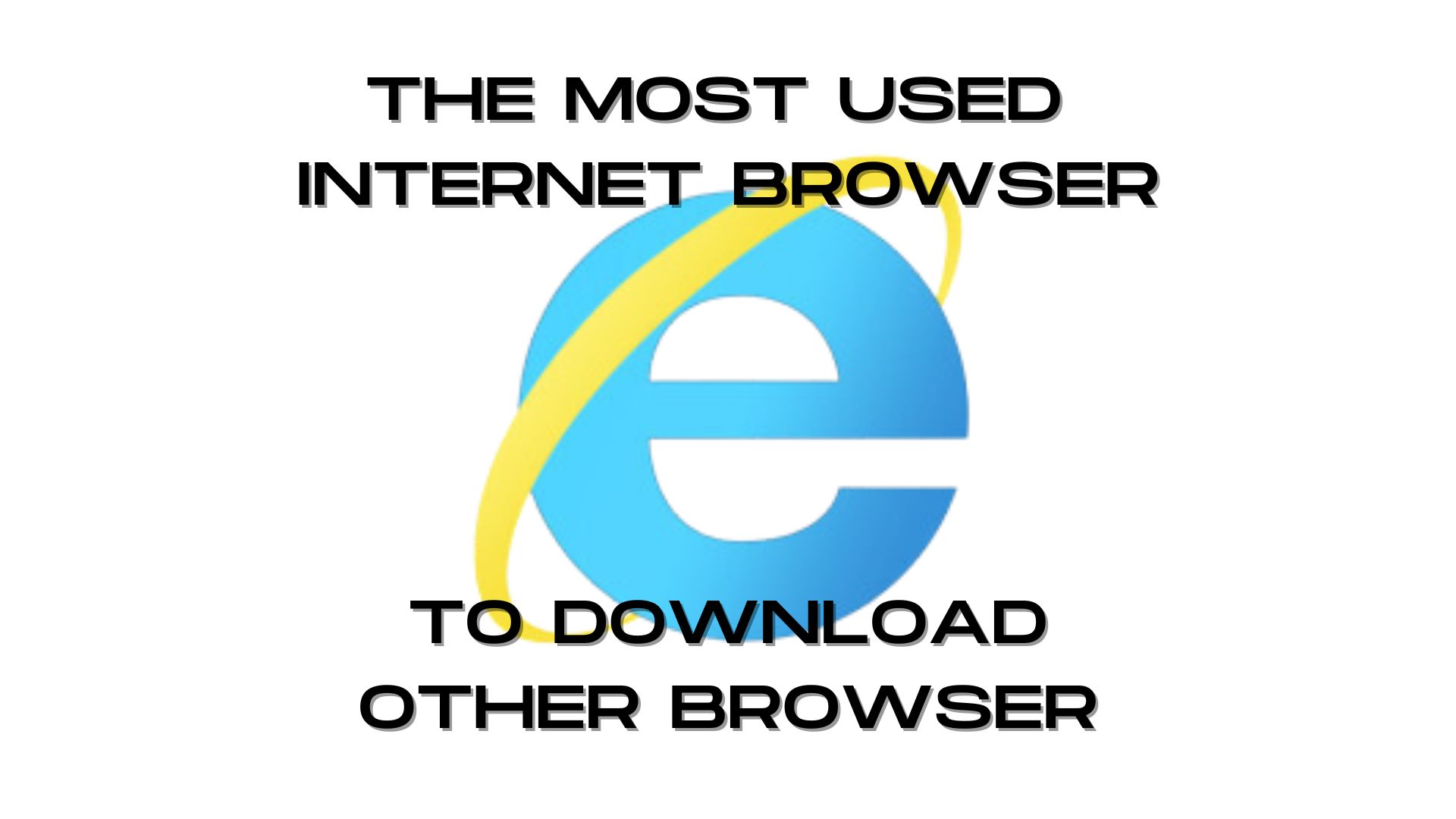 Addio Internet Explorer: (non) ci mancherai!